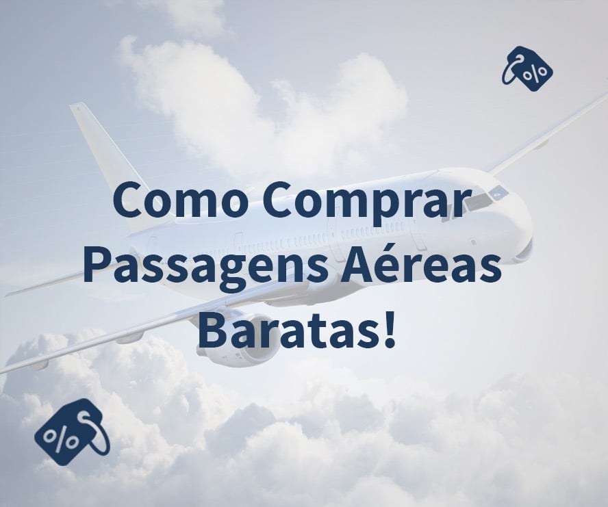 Passagens Aéreas Baratas – Dicas e truques!